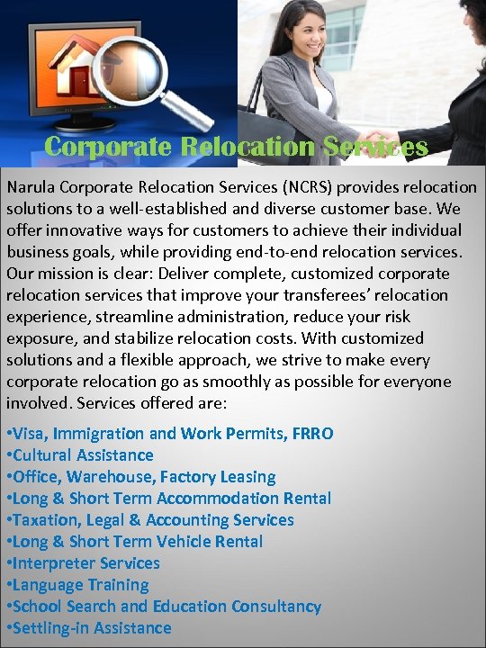 Corporate Relocation Services Narula Corporate Relocation Services (NCRS) provides relocation solutions to a well-established