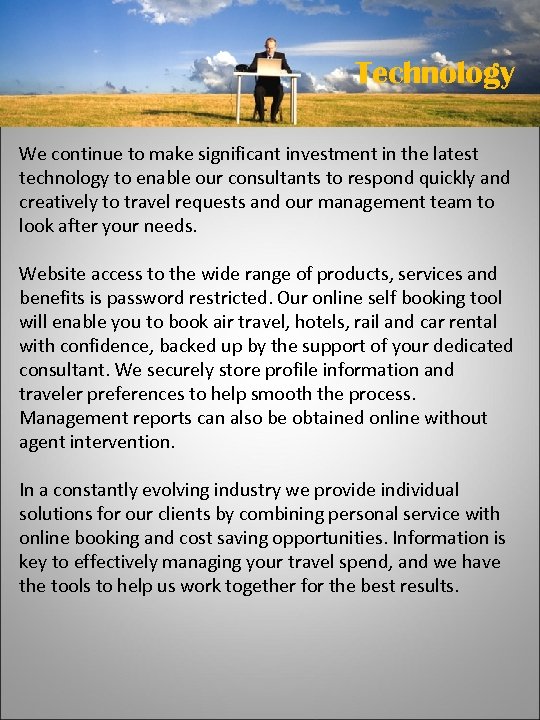  NARULA – a travel partner you can trust to deliver Technology We continue