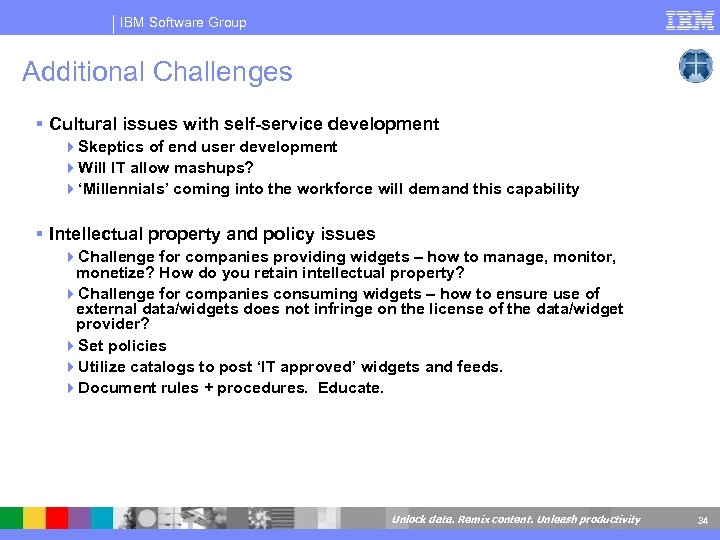 IBM Software Group Additional Challenges Cultural issues with self-service development 4 Skeptics of end