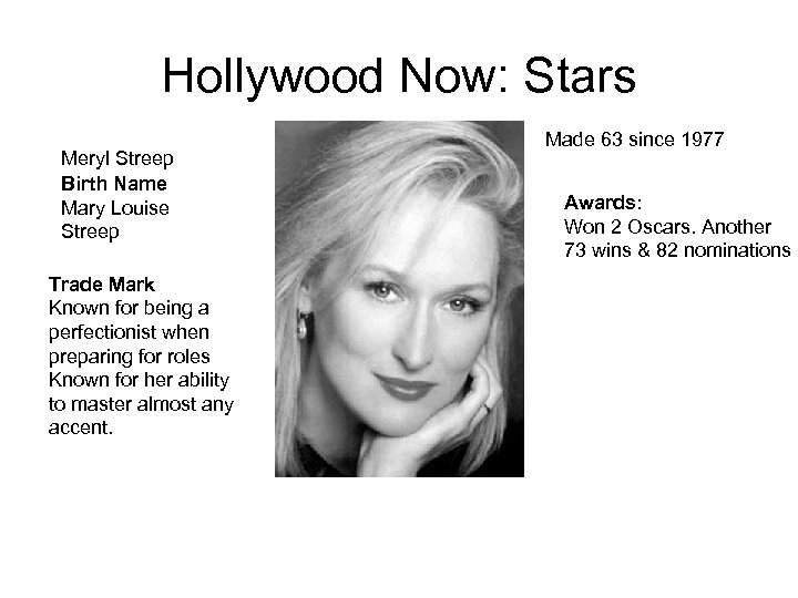 Hollywood Now: Stars Meryl Streep Birth Name Mary Louise Streep Trade Mark Known for