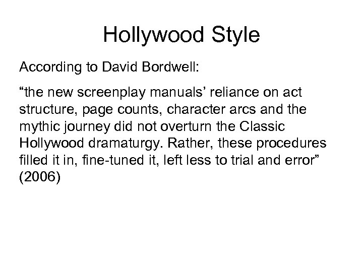 Hollywood Style According to David Bordwell: “the new screenplay manuals’ reliance on act structure,