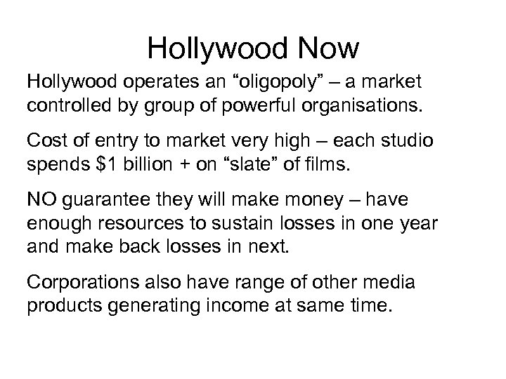 Hollywood Now Hollywood operates an “oligopoly” – a market controlled by group of powerful