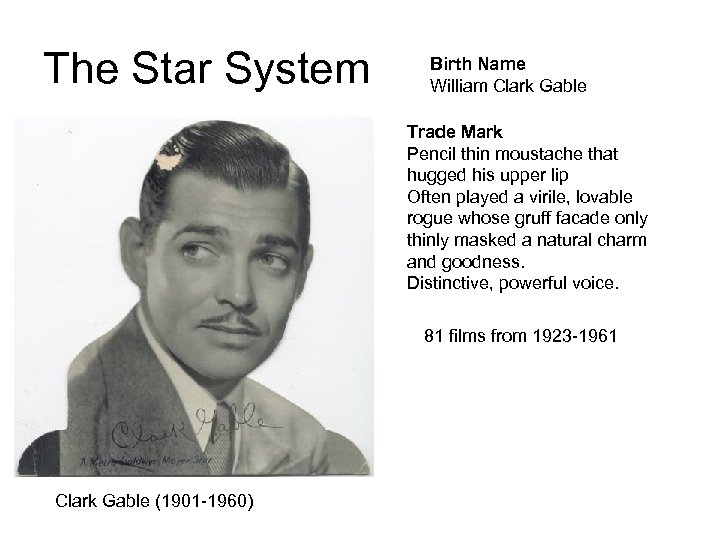 The Star System Birth Name William Clark Gable Trade Mark Pencil thin moustache that