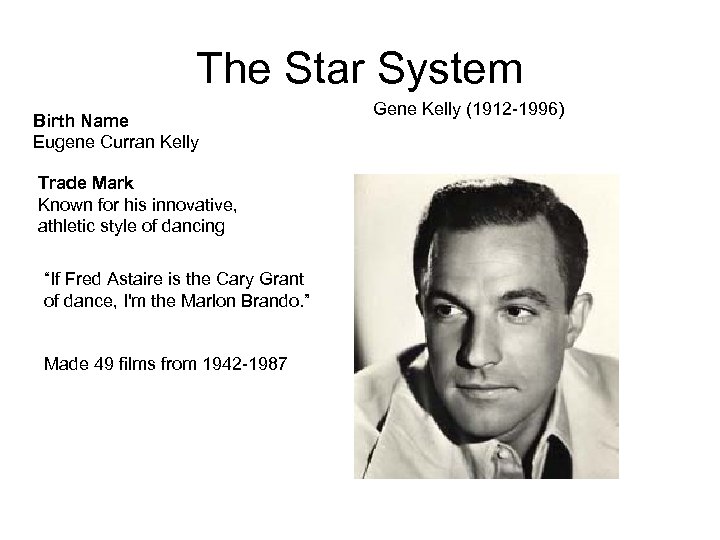 The Star System Birth Name Eugene Curran Kelly Trade Mark Known for his innovative,