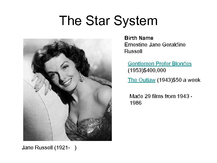 The Star System Birth Name Ernestine Jane Geraldine Russell Gentlemen Prefer Blondes (1953)$400, 000