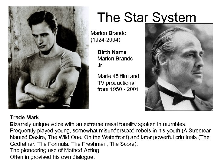 The Star System Marlon Brando (1924 -2004) Birth Name Marlon Brando Jr. Made 45
