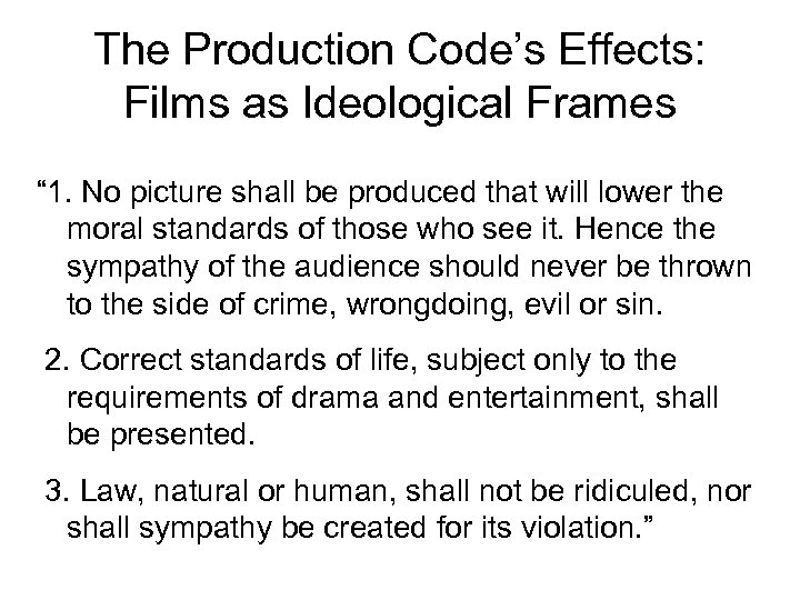 The Production Code’s Effects: Films as Ideological Frames “ 1. No picture shall be