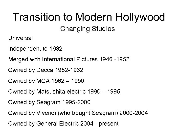 Transition to Modern Hollywood Changing Studios Universal Independent to 1982 Merged with International Pictures