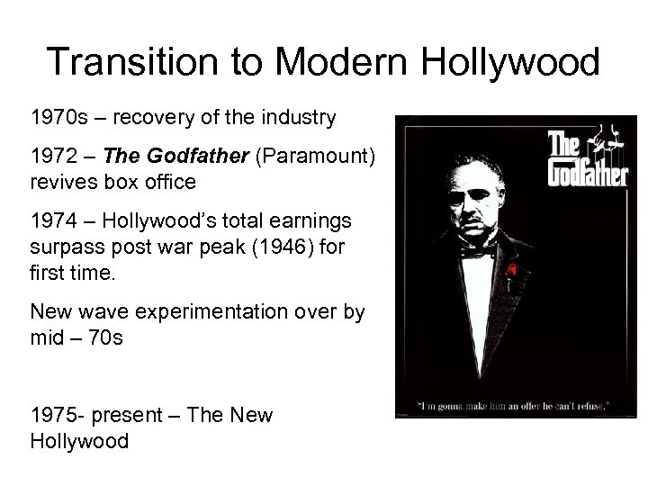 Transition to Modern Hollywood 1970 s – recovery of the industry 1972 – The
