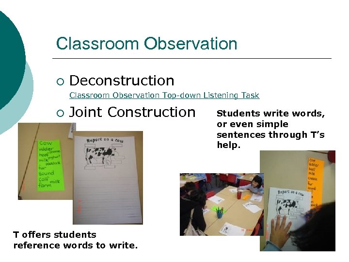 Classroom Observation ¡ Deconstruction Classroom Observation Top-down Listening Task ¡ Joint Construction T offers