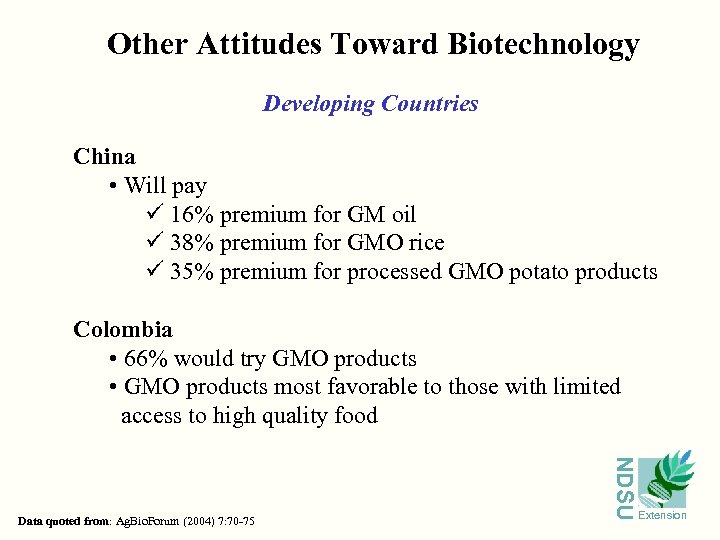 Other Attitudes Toward Biotechnology Developing Countries China • Will pay ü 16% premium for