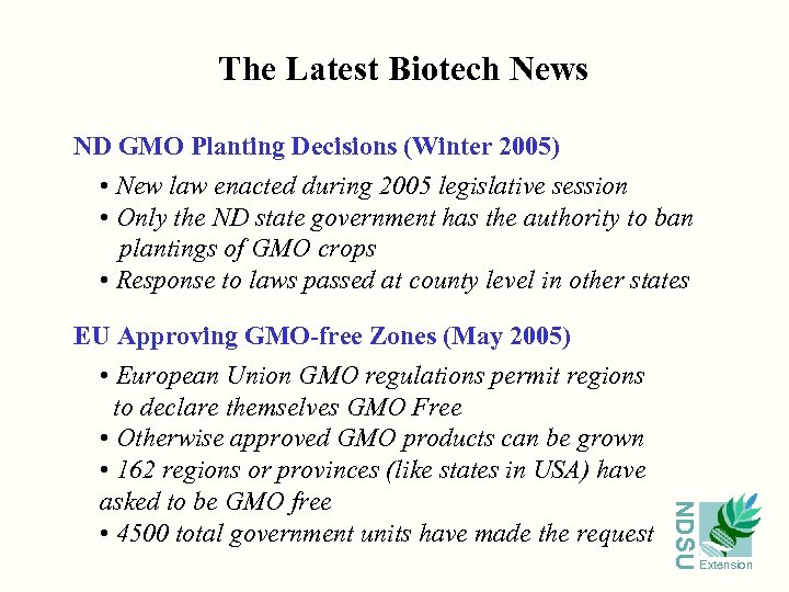 The Latest Biotech News ND GMO Planting Decisions (Winter 2005) • New law enacted