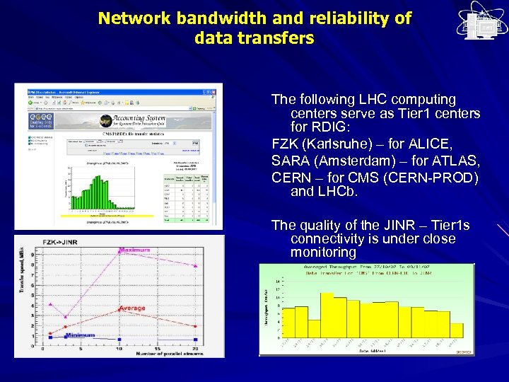 Network bandwidth and reliability of data transfers The following LHC computing centers serve as