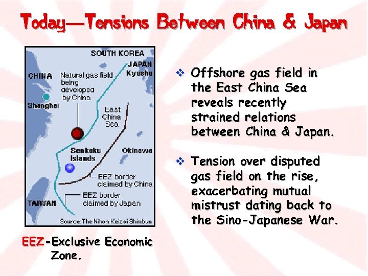 Today—Tensions Between China & Japan v Offshore gas field in the East China Sea