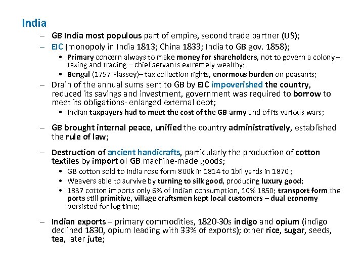 India – GB India most populous part of empire, second trade partner (US); –