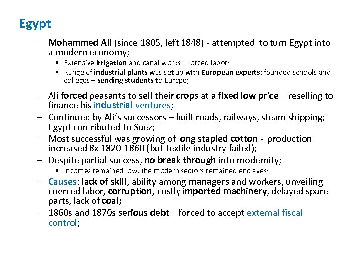 Egypt – Mohammed Ali (since 1805, left 1848) - attempted to turn Egypt into