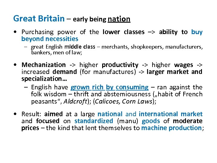 Great Britain – early being nation • Purchasing power of the lower classes –>