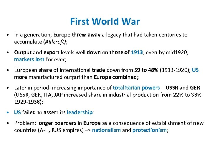 First World War • In a generation, Europe threw away a legacy that had