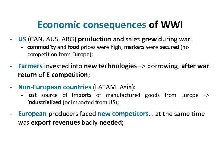 Economic consequences of WWI - US (CAN, AUS, ARG) production and sales grew during