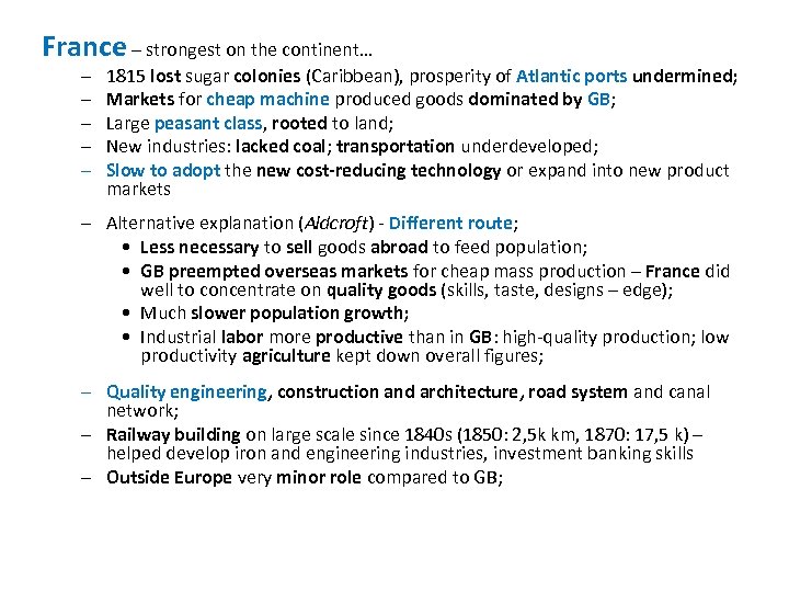 France – strongest on the continent… – – – 1815 lost sugar colonies (Caribbean),