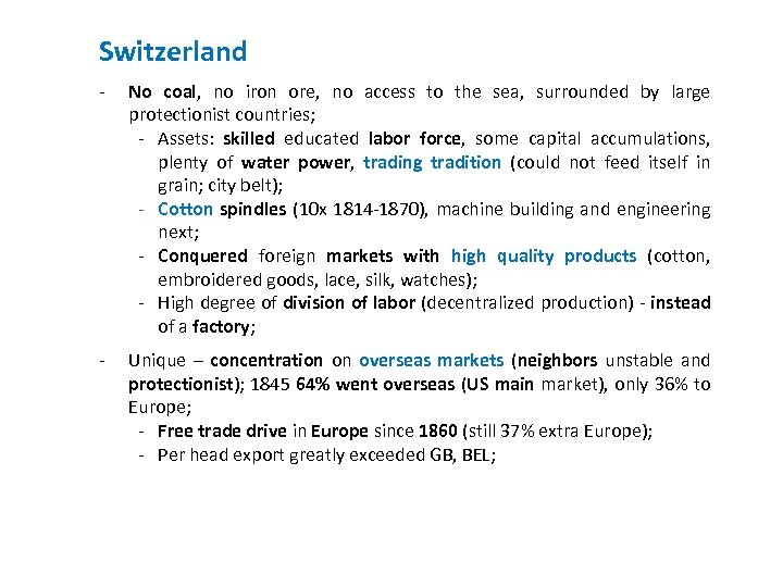 Switzerland - No coal, no iron ore, no access to the sea, surrounded by