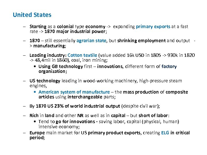 United States – Starting as a colonial type economy -> expanding primary exports at