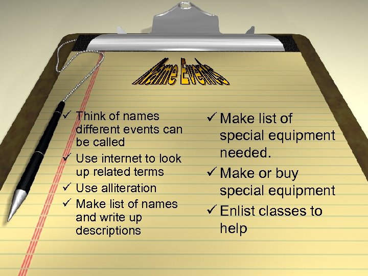 ü Think of names different events can be called ü Use internet to look