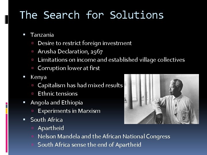 The Search for Solutions Tanzania Desire to restrict foreign investment Arusha Declaration, 1967 Limitations