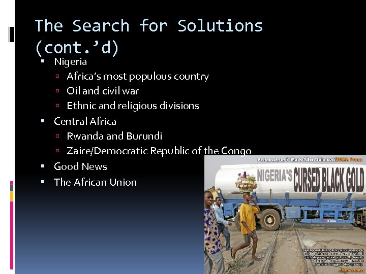 The Search for Solutions (cont. ’d) Nigeria Africa’s most populous country Oil and civil