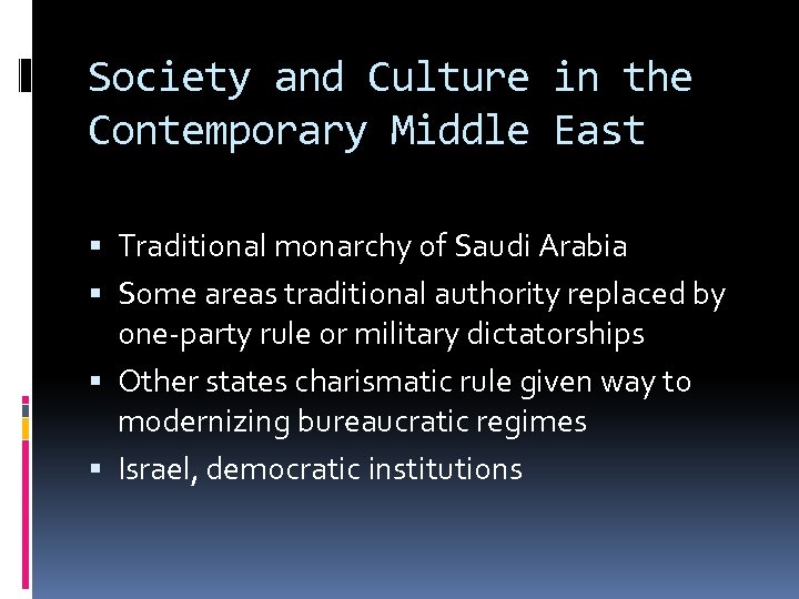 Society and Culture in the Contemporary Middle East Traditional monarchy of Saudi Arabia Some