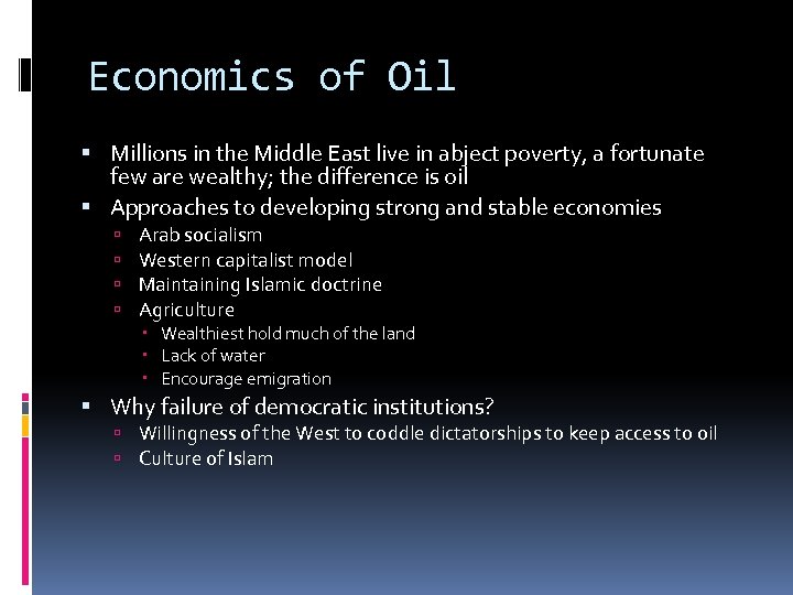 Economics of Oil Millions in the Middle East live in abject poverty, a fortunate