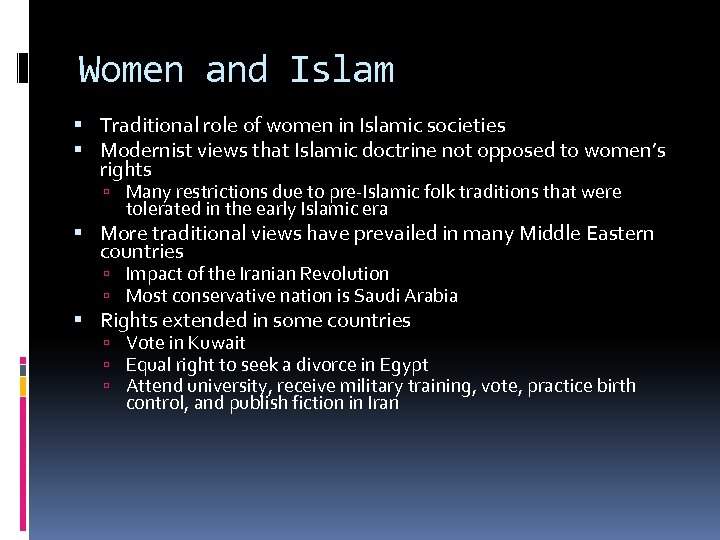 Women and Islam Traditional role of women in Islamic societies Modernist views that Islamic