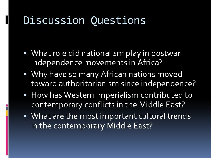 Discussion Questions What role did nationalism play in postwar independence movements in Africa? Why