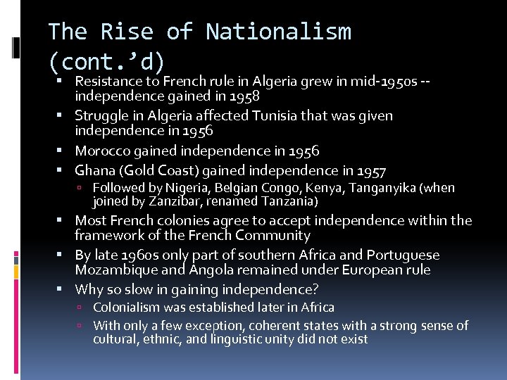 The Rise of Nationalism (cont. ’d) Resistance to French rule in Algeria grew in