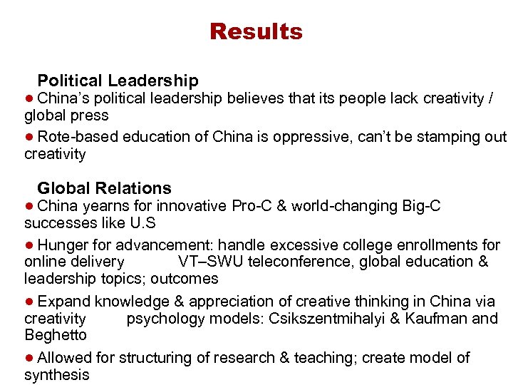 Results Political Leadership ● China’s political leadership believes that its people lack creativity /