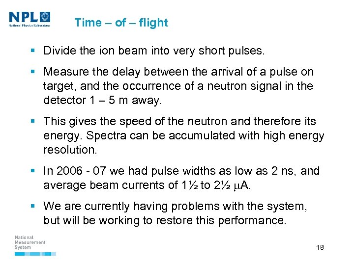 Time – of – flight § Divide the ion beam into very short pulses.