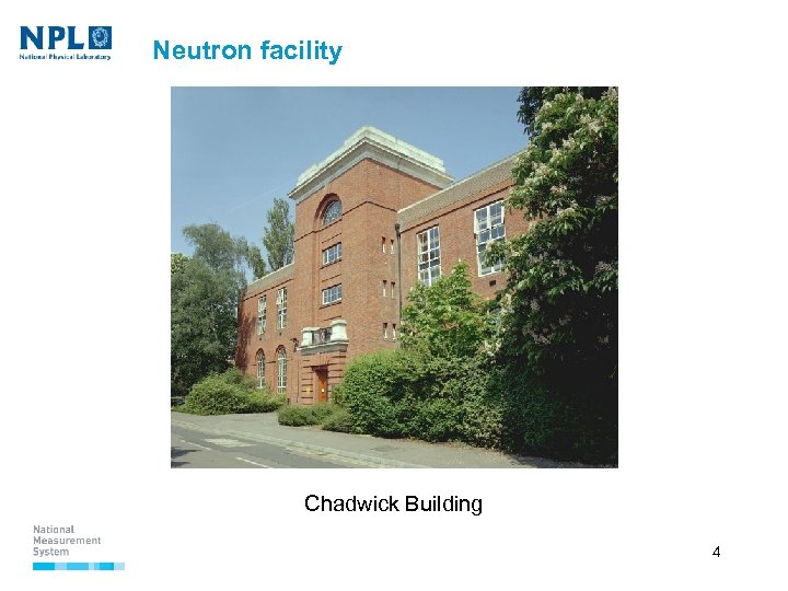 Neutron facility Chadwick Building 4 