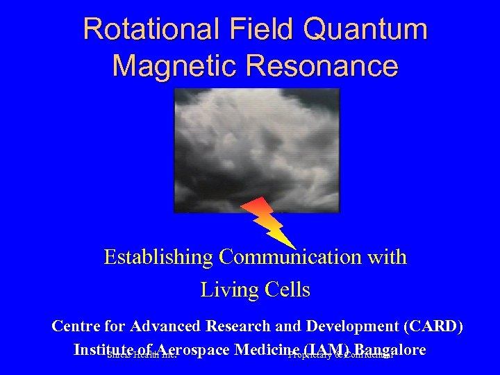 Rotational Field Quantum Magnetic Resonance Establishing Communication with Living Cells Centre for Advanced Research