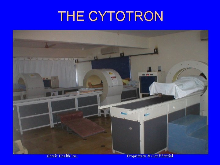 THE CYTOTRON Shreis Health Inc. Proprietary & Confidential 