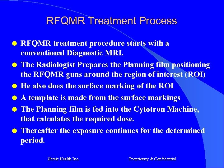 RFQMR Treatment Process l l l RFQMR treatment procedure starts with a conventional Diagnostic