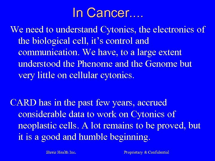 In Cancer. . We need to understand Cytonics, the electronics of the biological cell,