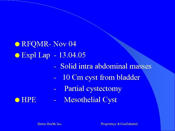 RFQMR- Nov 04 l Expl Lap - 13. 04. 05 - Solid intra abdominal