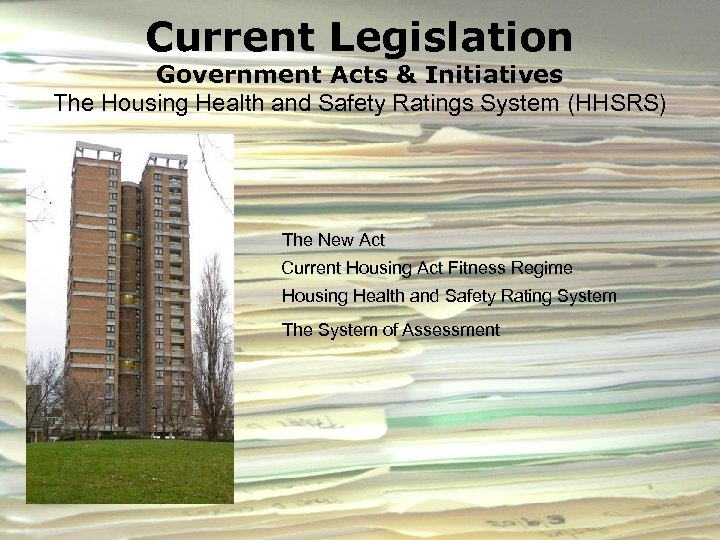 Current Legislation Government Acts & Initiatives The Housing Health and Safety Ratings System (HHSRS)
