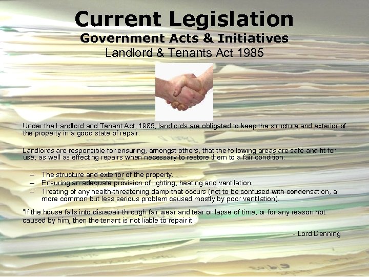 Current Legislation Government Acts & Initiatives Landlord & Tenants Act 1985 Under the Landlord