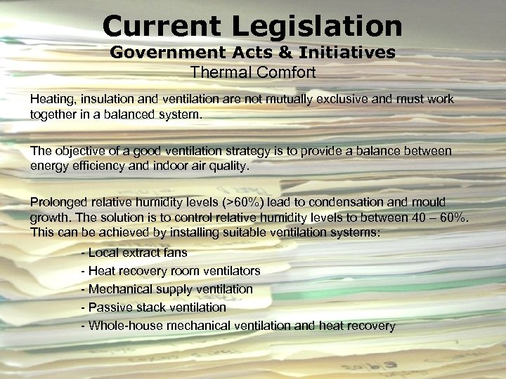 Current Legislation Government Acts & Initiatives Thermal Comfort Heating, insulation and ventilation are not