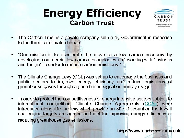Energy Efficiency Carbon Trust • The Carbon Trust is a private company set up