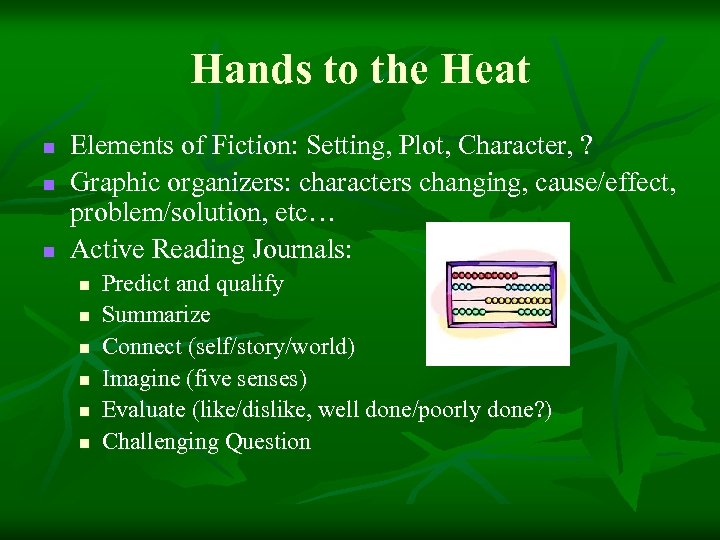 Hands to the Heat n n n Elements of Fiction: Setting, Plot, Character, ?