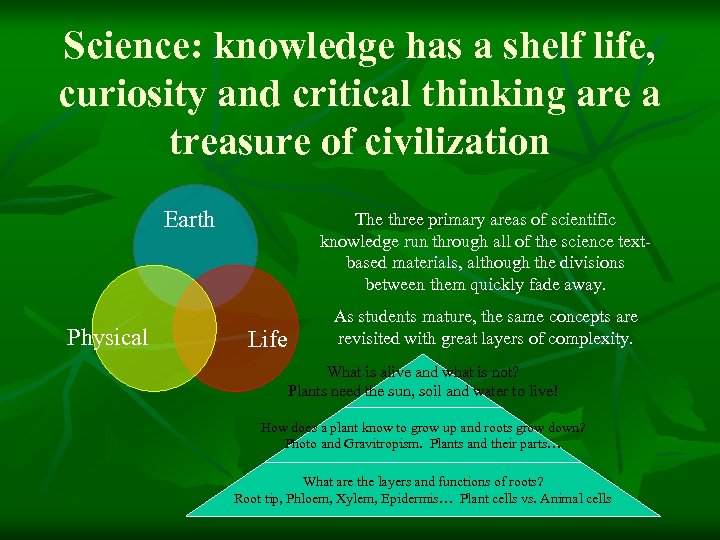 Science: knowledge has a shelf life, curiosity and critical thinking are a treasure of