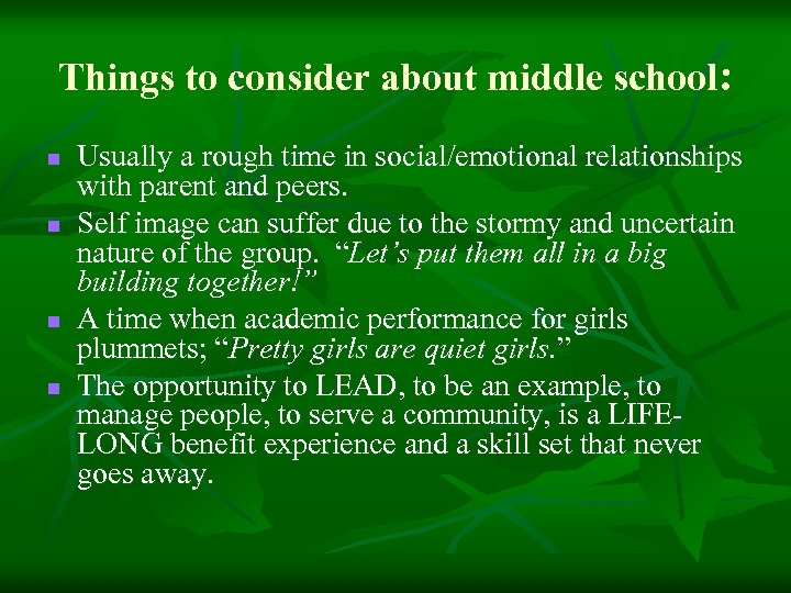 Things to consider about middle school: n n Usually a rough time in social/emotional