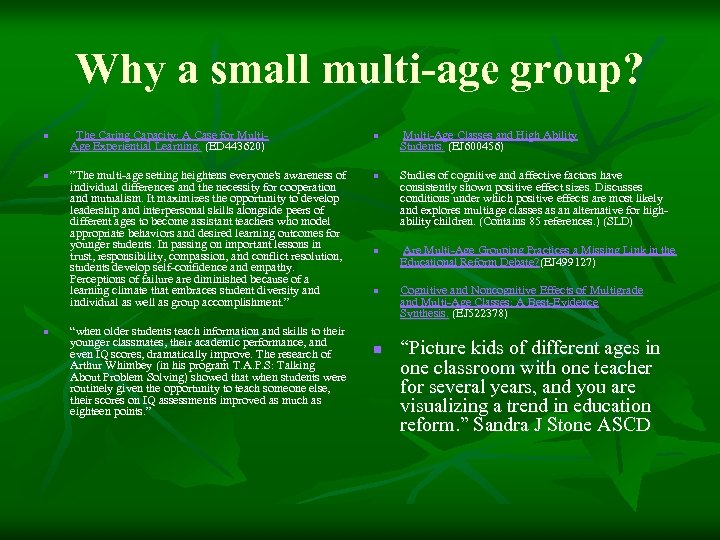 Why a small multi-age group? n The Caring Capacity: A Case for Multi. Age